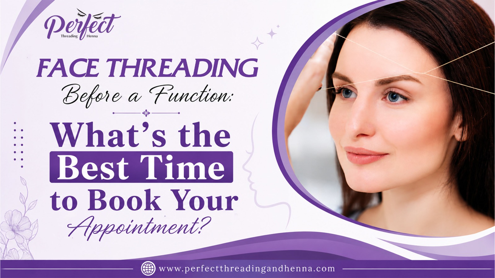 Face Threading Before a Function: What’s the Best Time to Book Your Appointment?